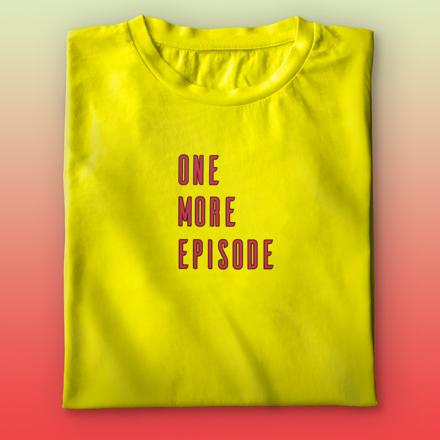 One More Episode T-shirt