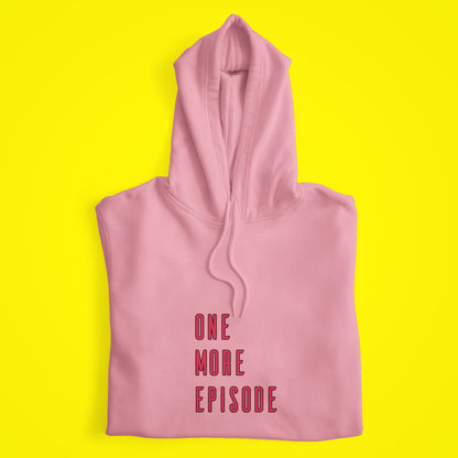 One More Episode Hoodie