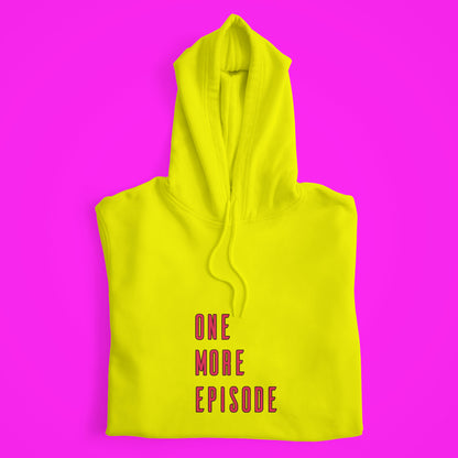 One More Episode Hoodie