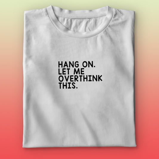 OverThinking T-shirt