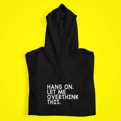 OverThinking Hoodie