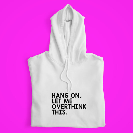 OverThinking Hoodie