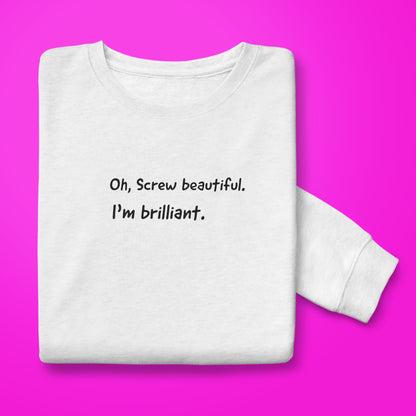 I'm Brilliant sweatshirt