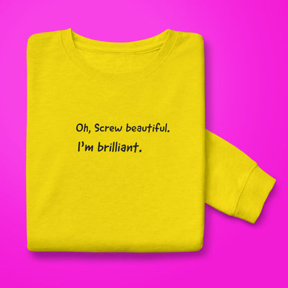 I'm Brilliant sweatshirt