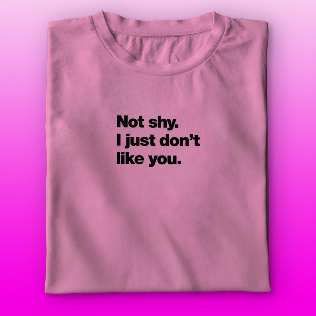 Not Shy T-shirt