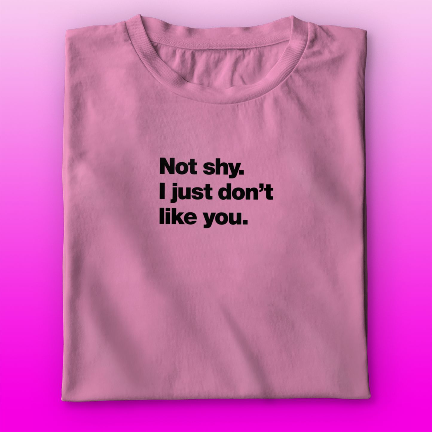 Not Shy T-shirt