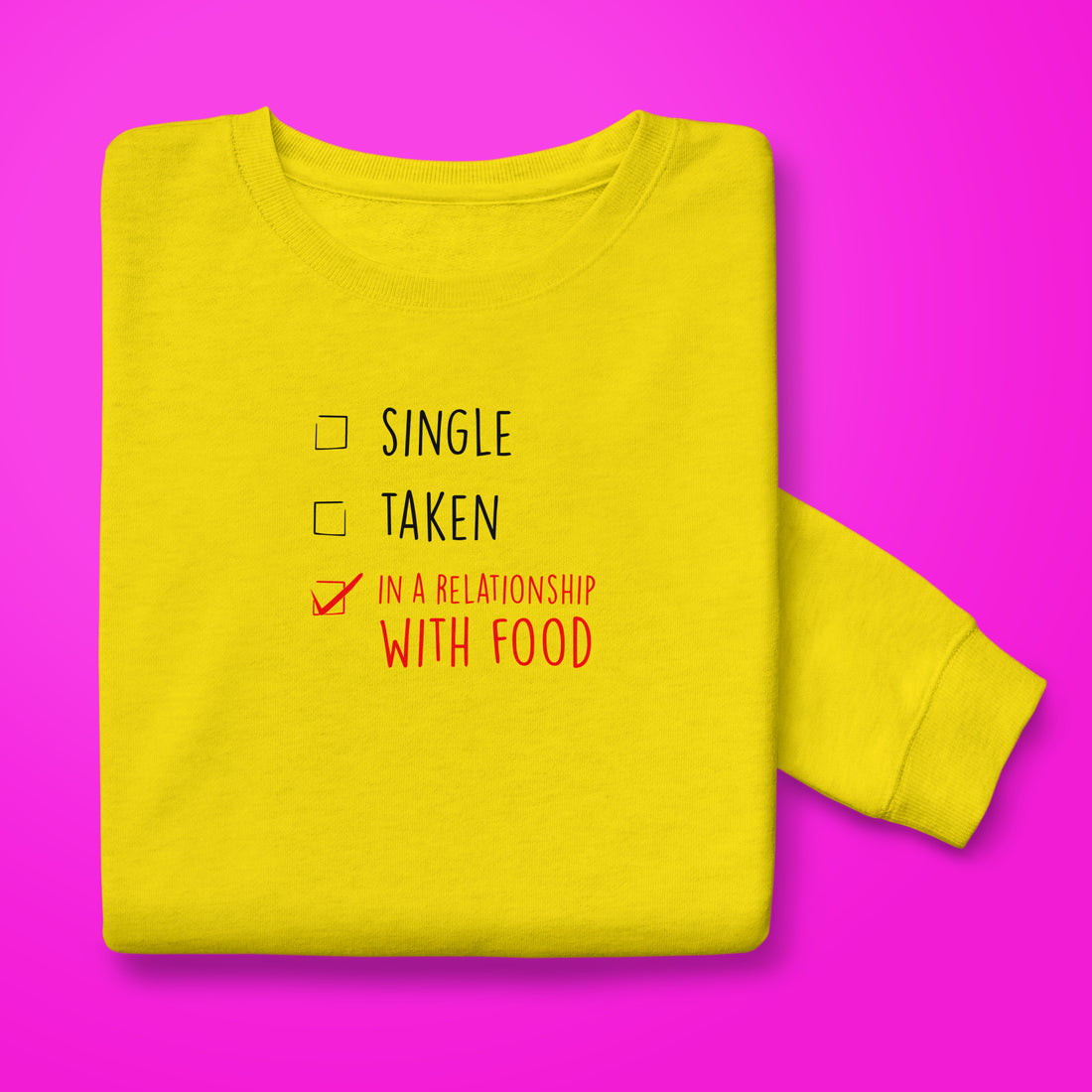 Single/Taken Sweatshirt