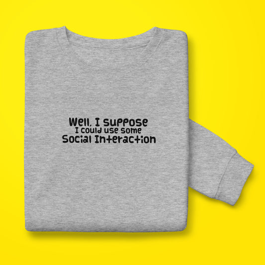 Social Interaction Sweatshirt