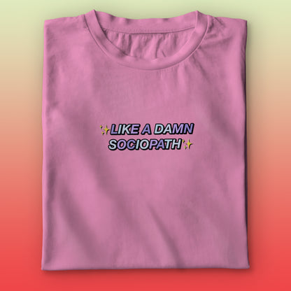 Damn Sociopath T-shirt