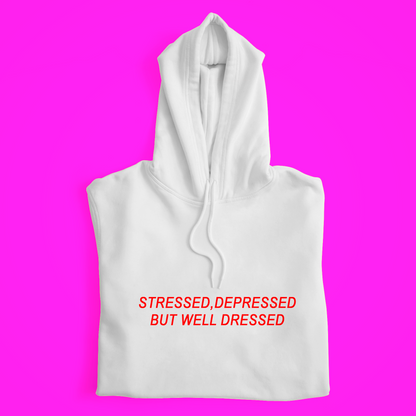 Stressed But Dressed Hoodie