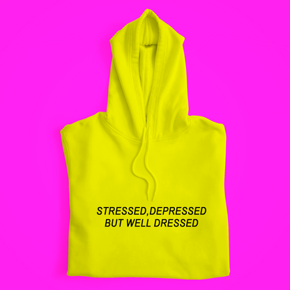 Stressed But Dressed Hoodie