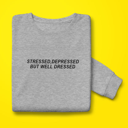 Stressed But Dressed Sweatshirt