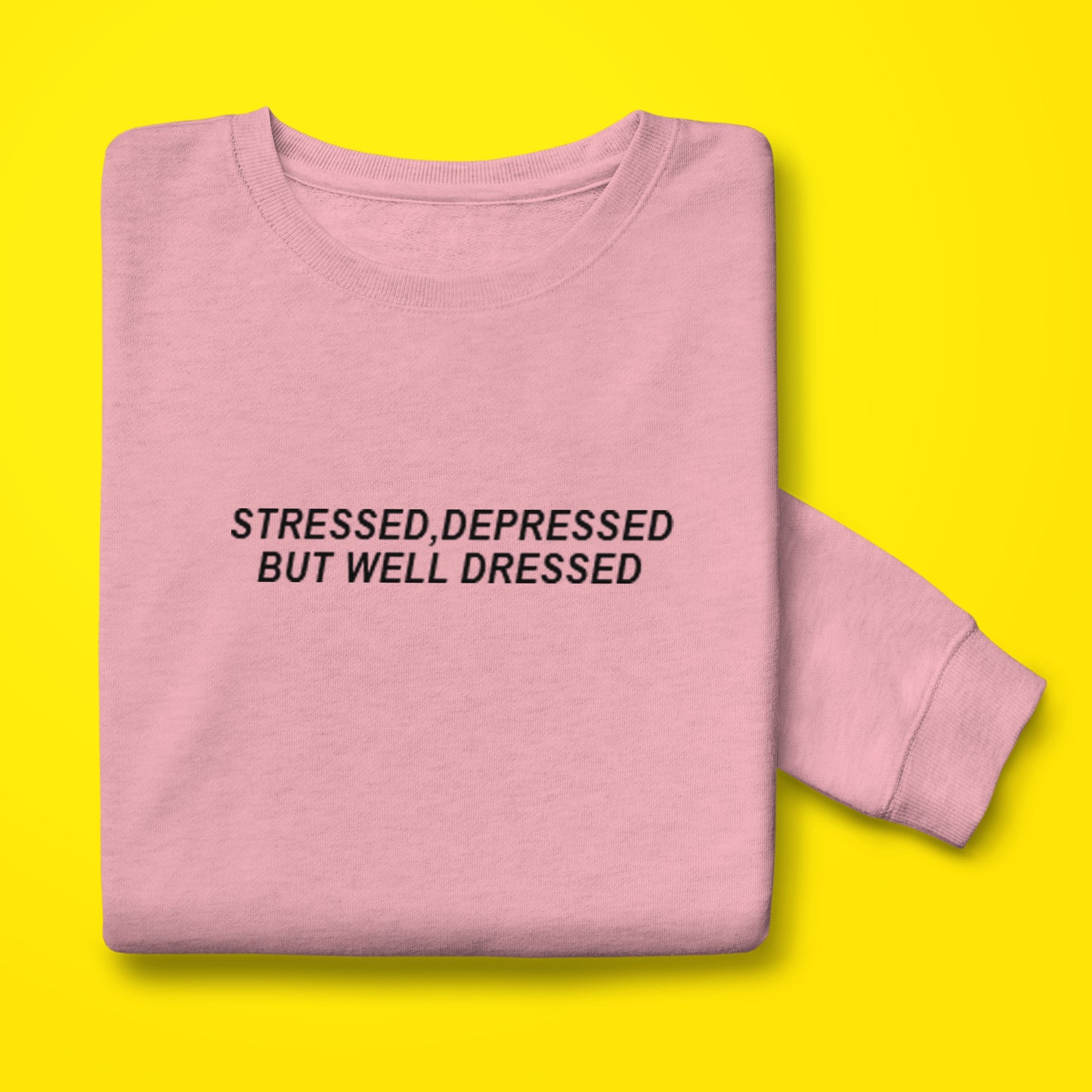 Stressed But Dressed Sweatshirt