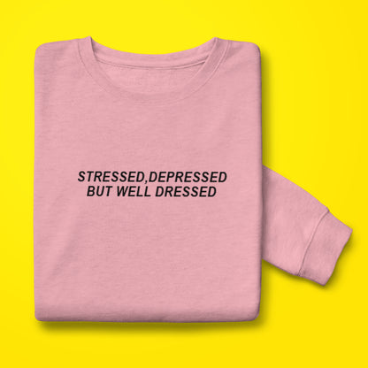 Stressed But Dressed Sweatshirt