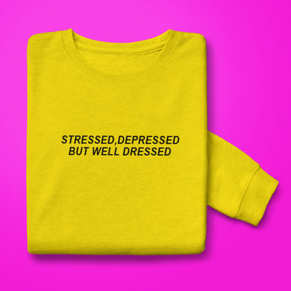 Stressed But Dressed Sweatshirt