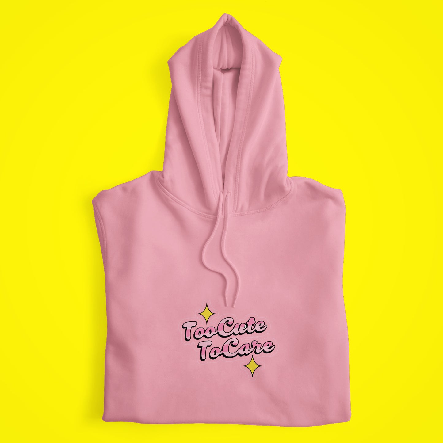 Too Cute To Care Hoodie