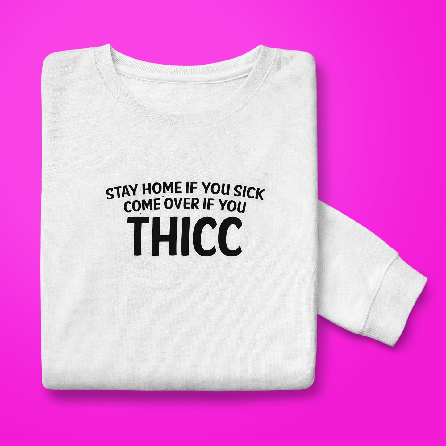 Thicc Sweatshirt