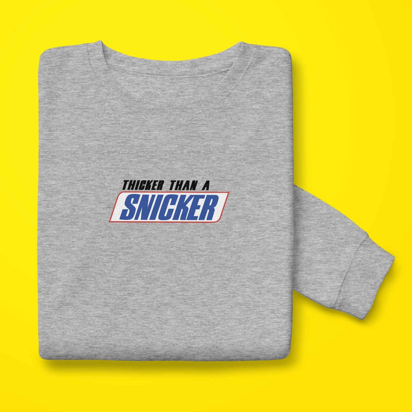 Thick Snick Sweatshirt