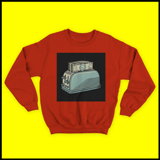 Toast money Sweatshirt