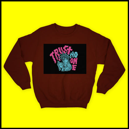 Trust No One Sweatshirt