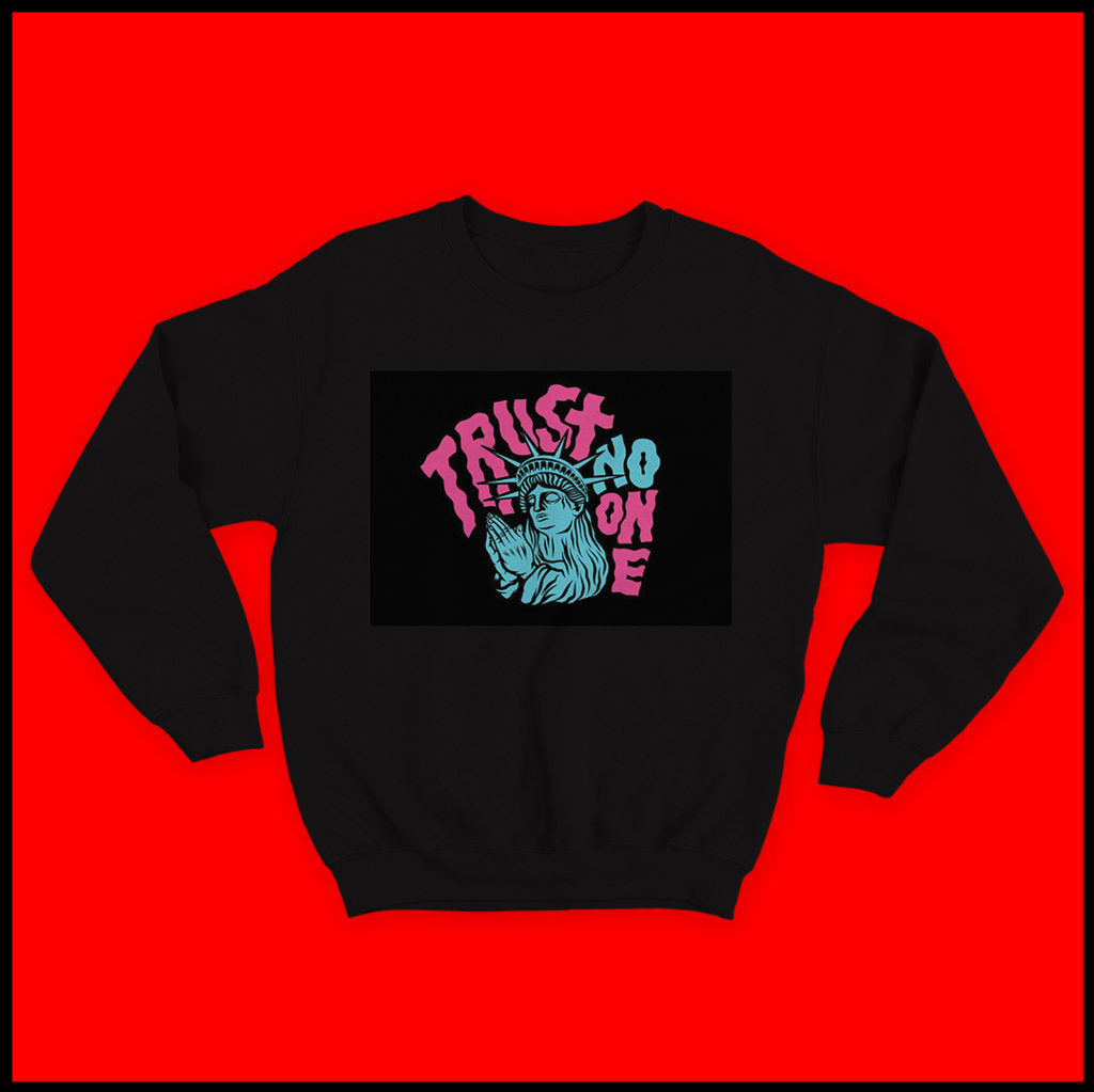 Trust No One Sweatshirt