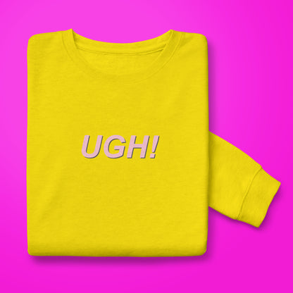 UGH! Sweatshirt